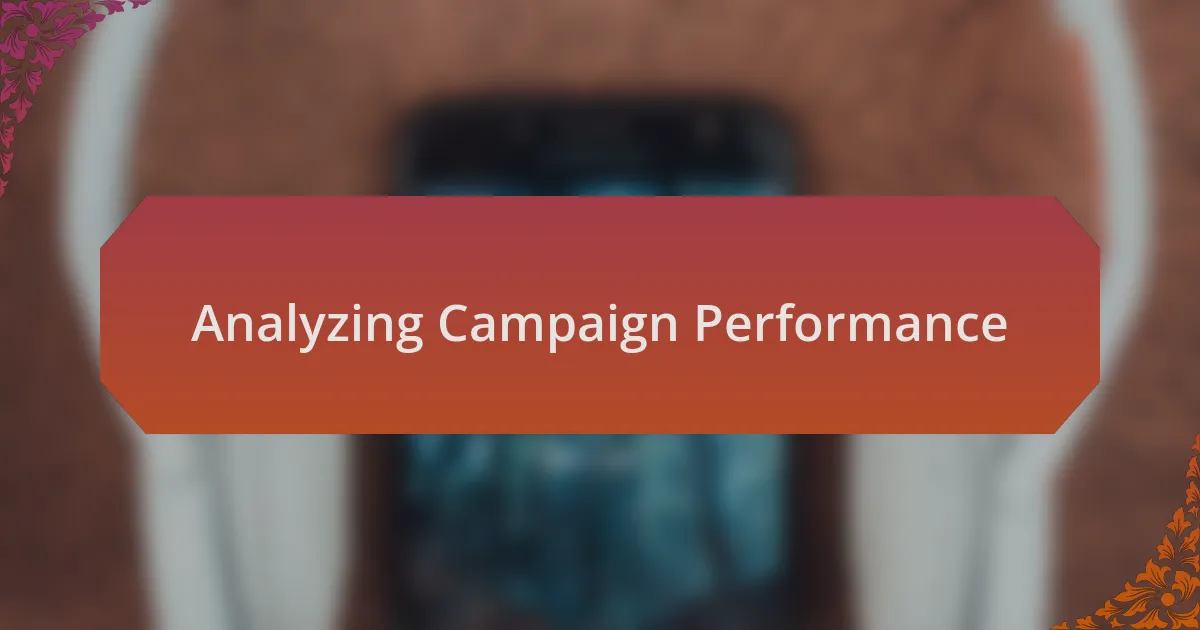 Analyzing Campaign Performance