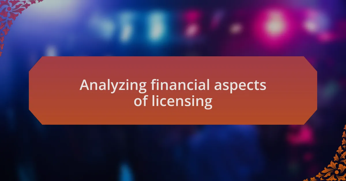 Analyzing financial aspects of licensing
