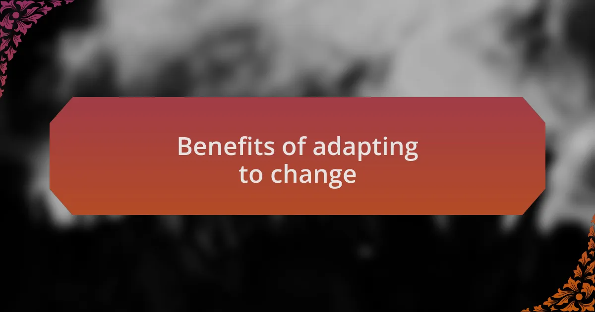 Benefits of adapting to change