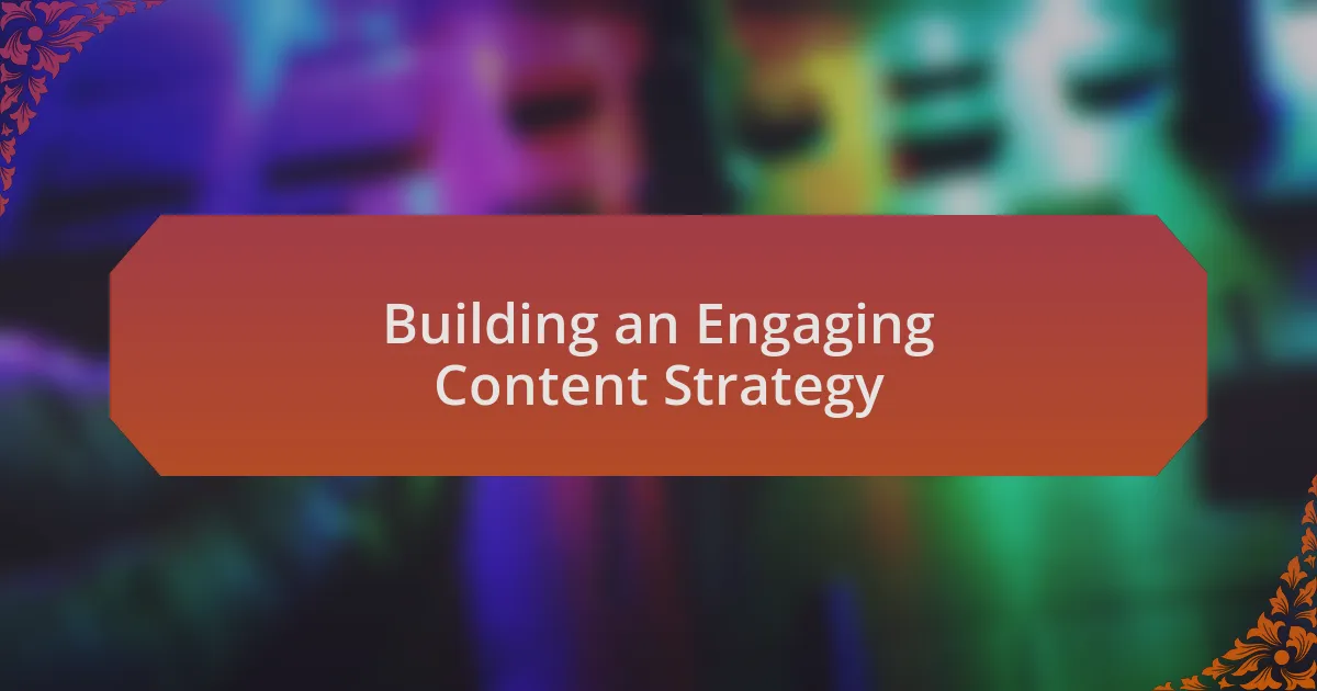Building an Engaging Content Strategy