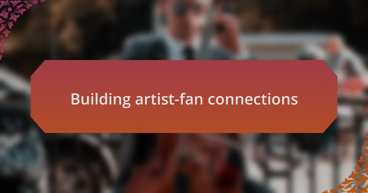 Building artist-fan connections