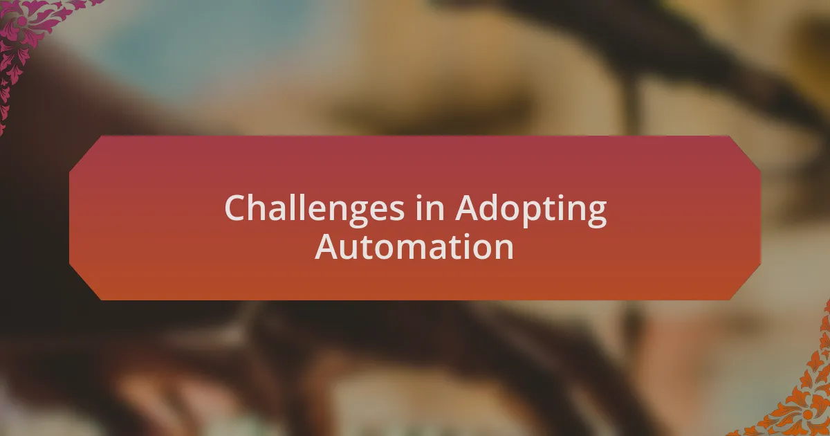 Challenges in Adopting Automation