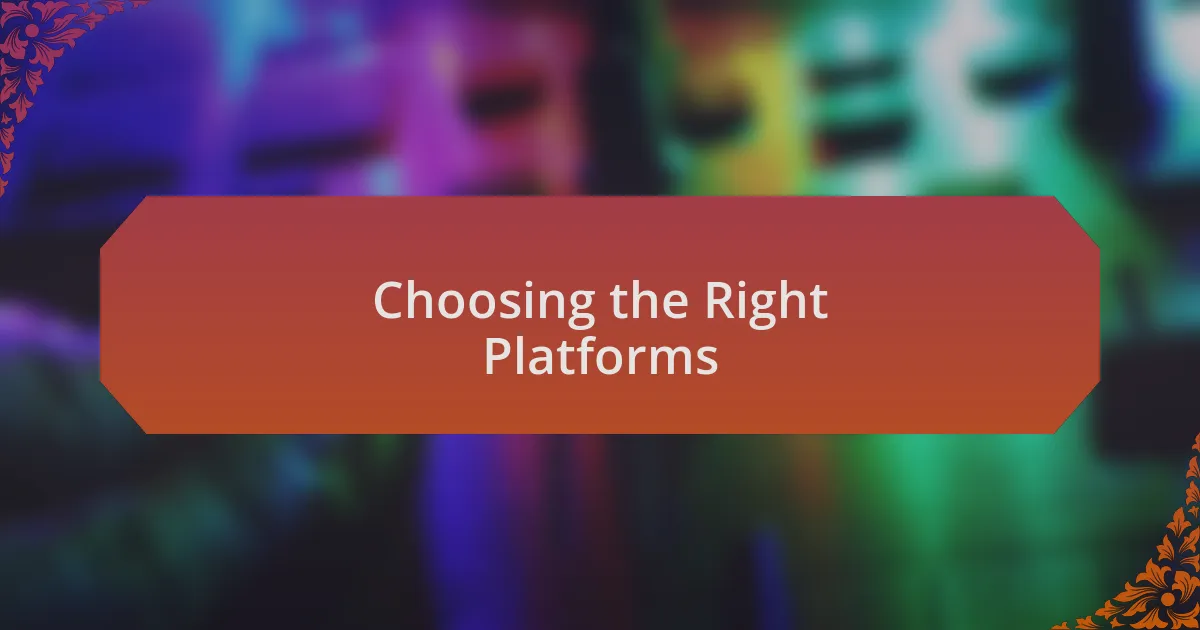 Choosing the Right Platforms