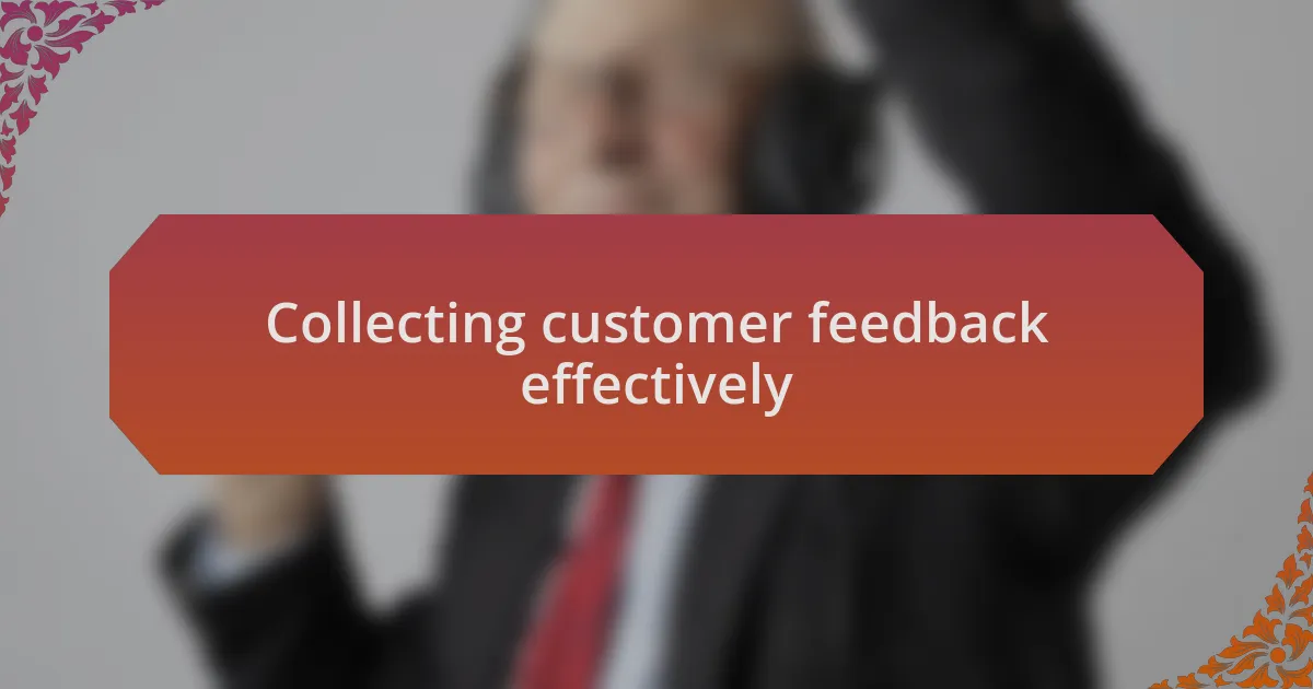 Collecting customer feedback effectively