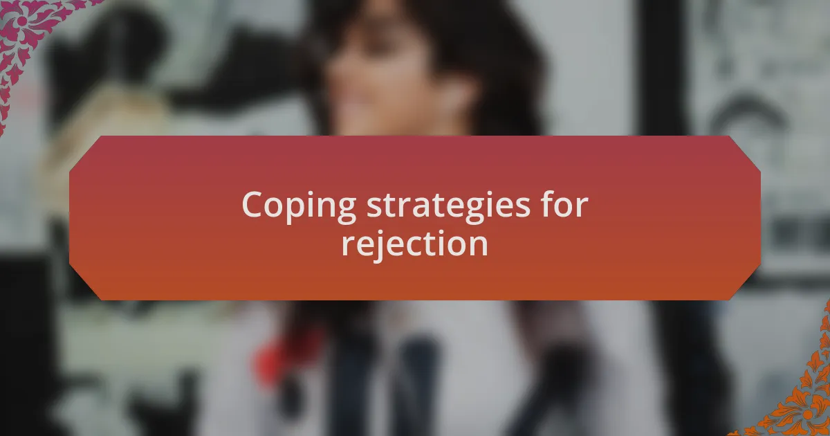 Coping strategies for rejection