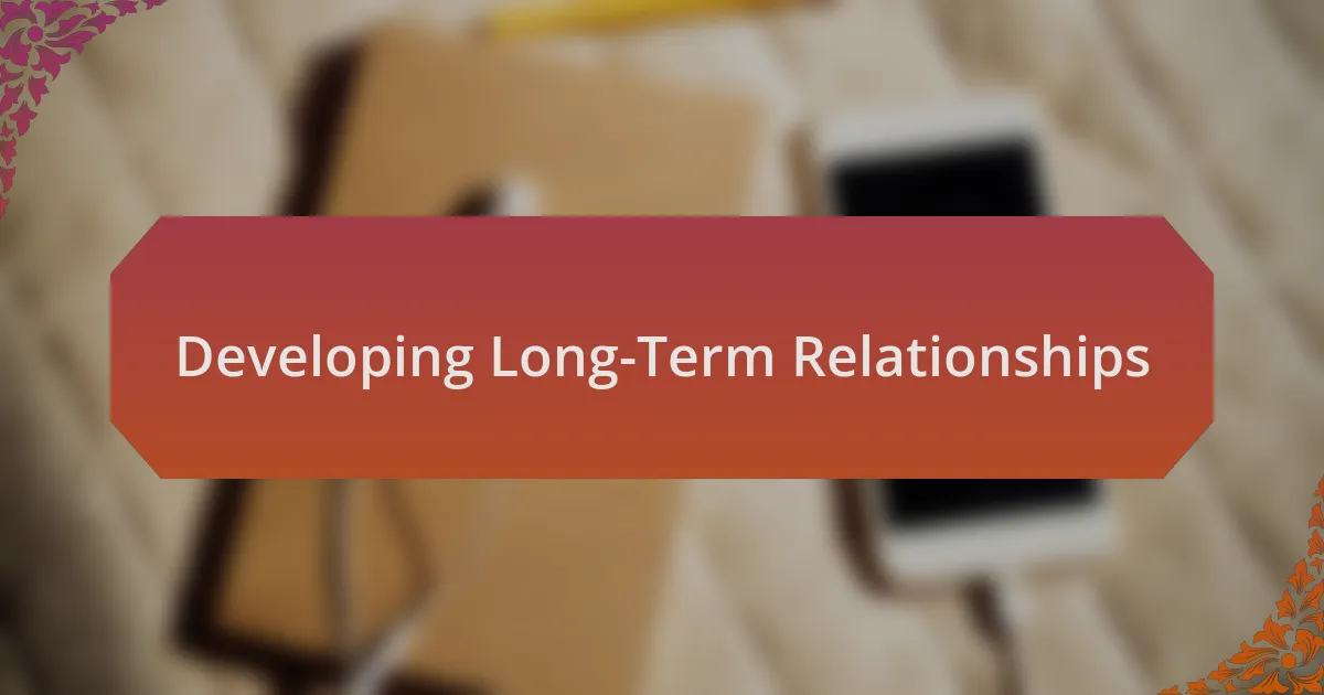 Developing Long-Term Relationships