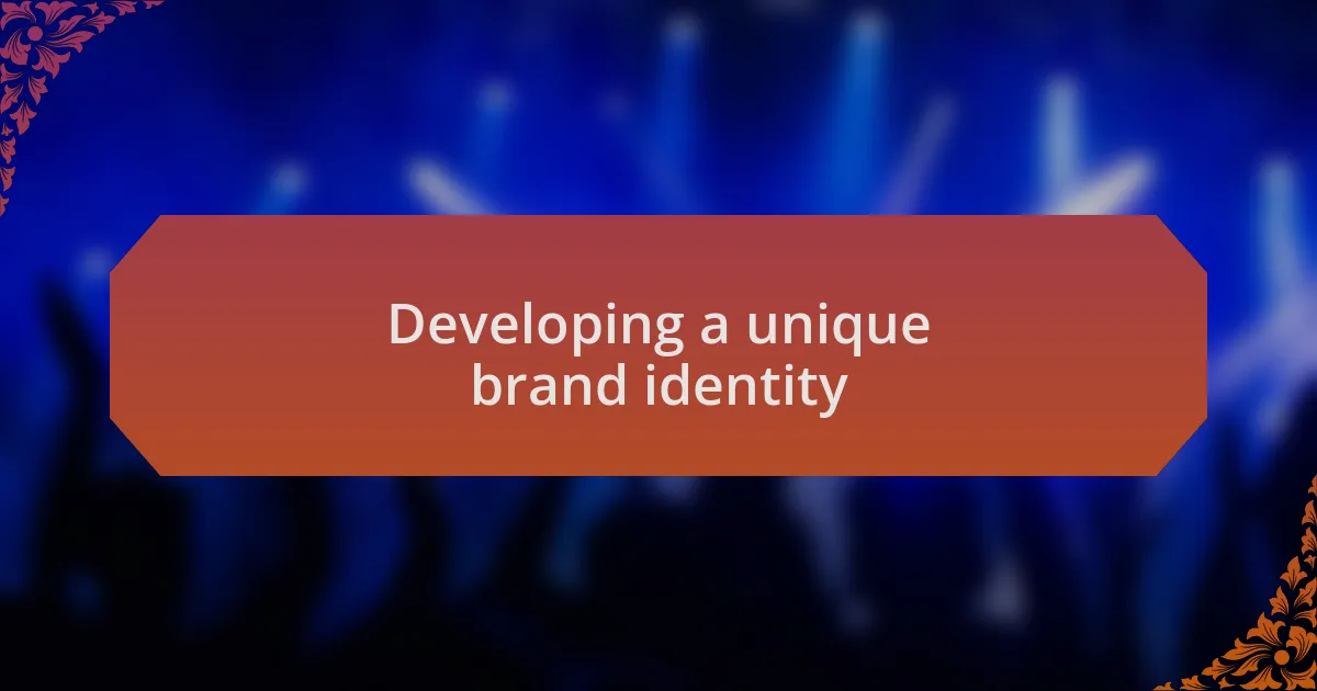 Developing a unique brand identity