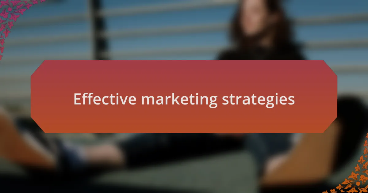 Effective marketing strategies