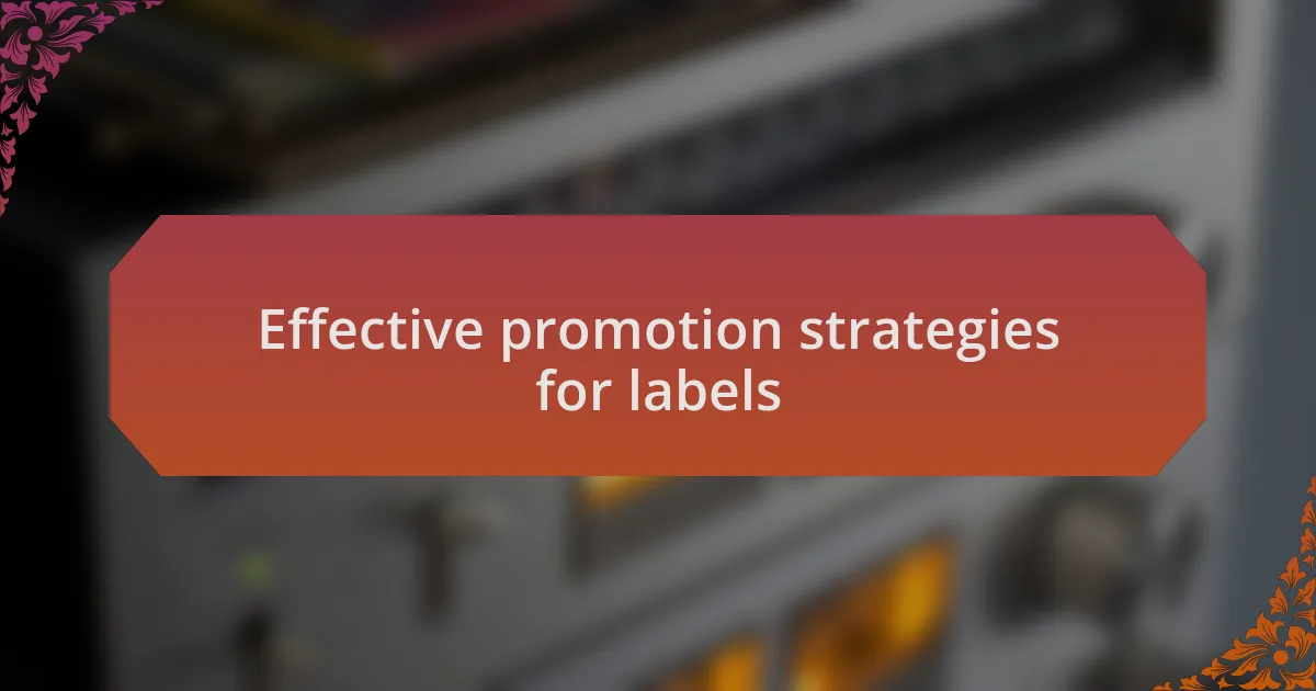 Effective promotion strategies for labels