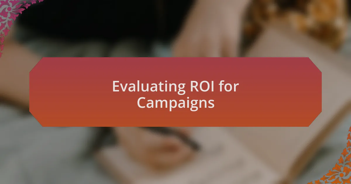 Evaluating ROI for Campaigns