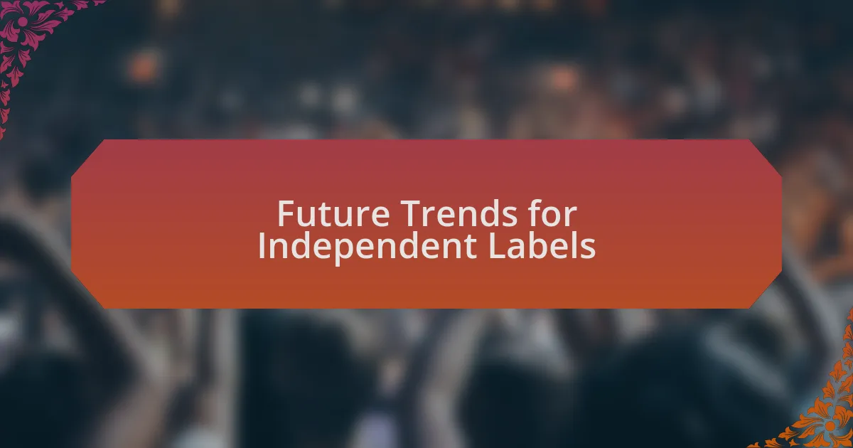 Future Trends for Independent Labels