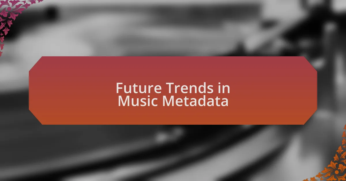 Future Trends in Music Metadata