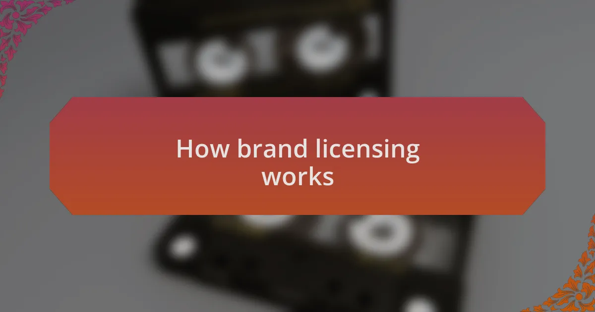 How brand licensing works