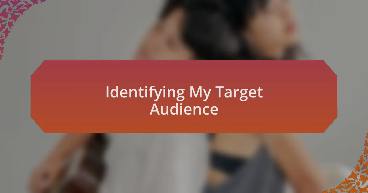 Identifying My Target Audience