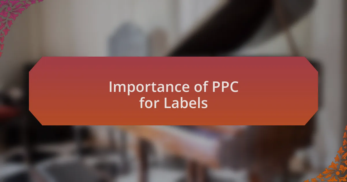 Importance of PPC for Labels