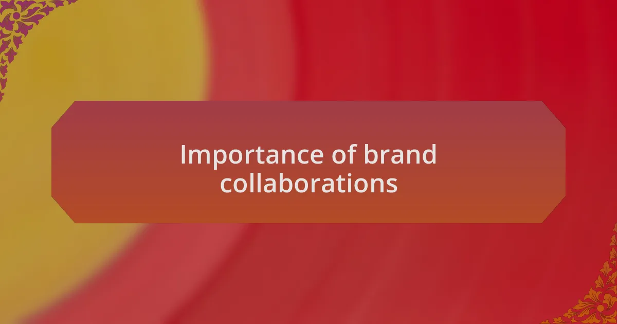 Importance of brand collaborations