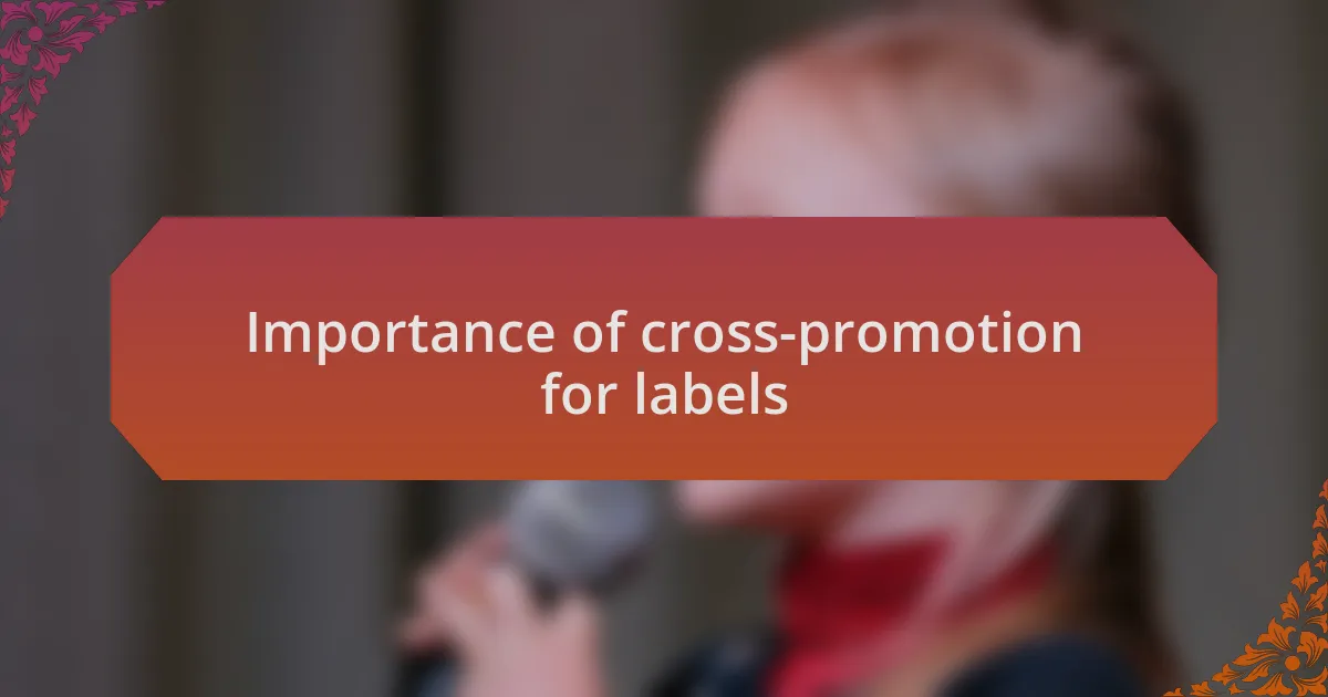 Importance of cross-promotion for labels