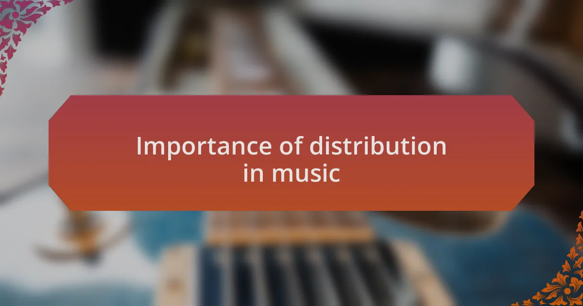 Importance of distribution in music