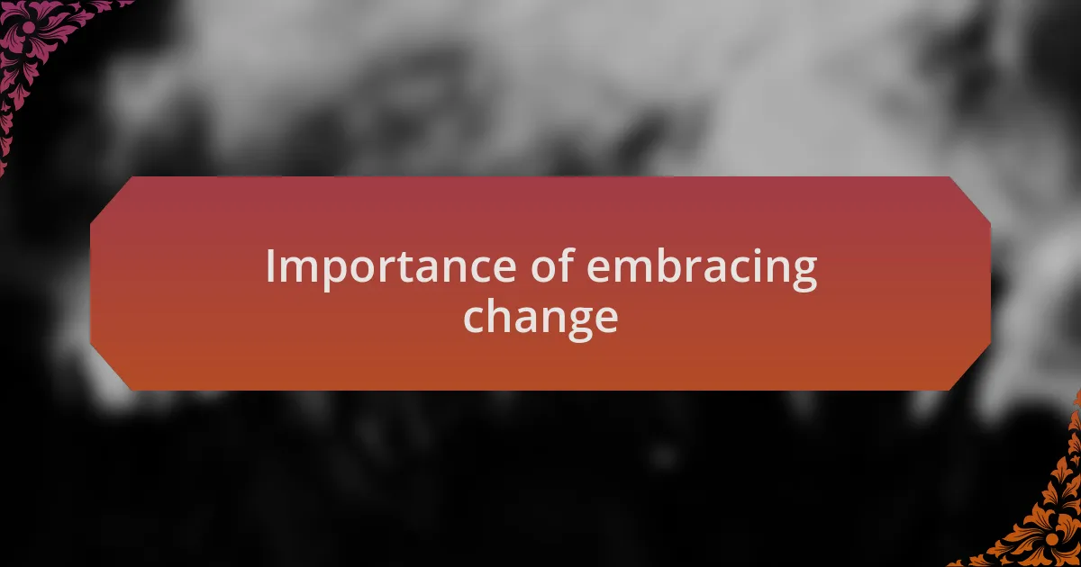 Importance of embracing change