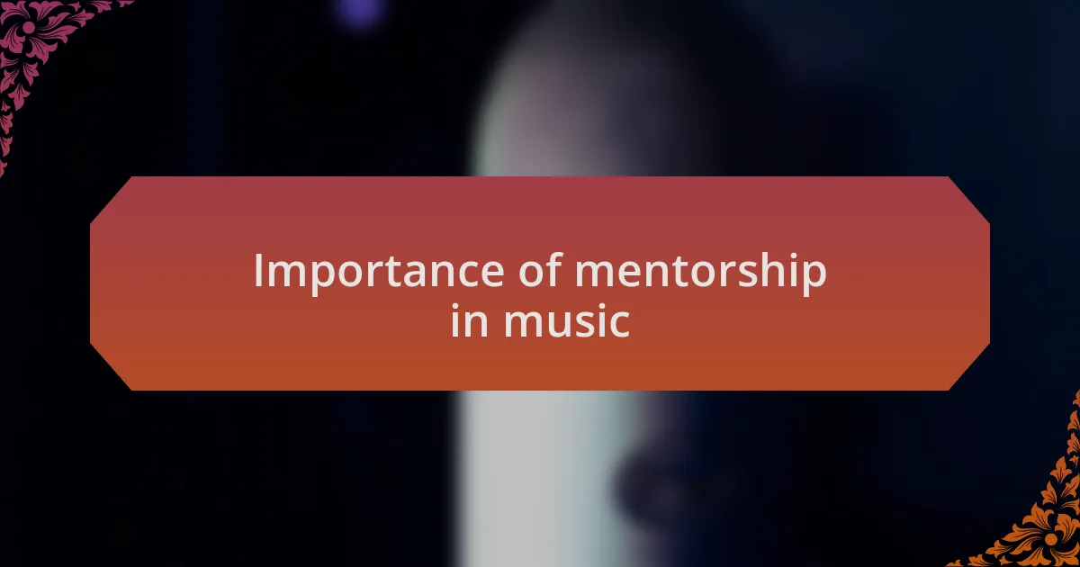 Importance of mentorship in music