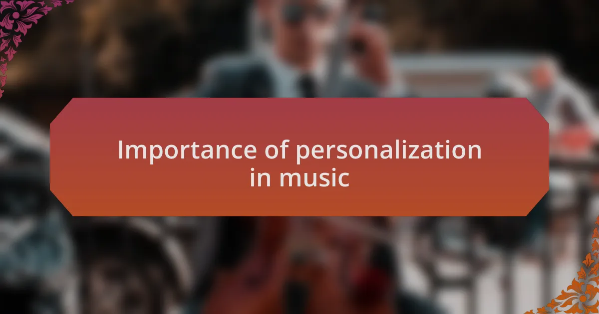 Importance of personalization in music