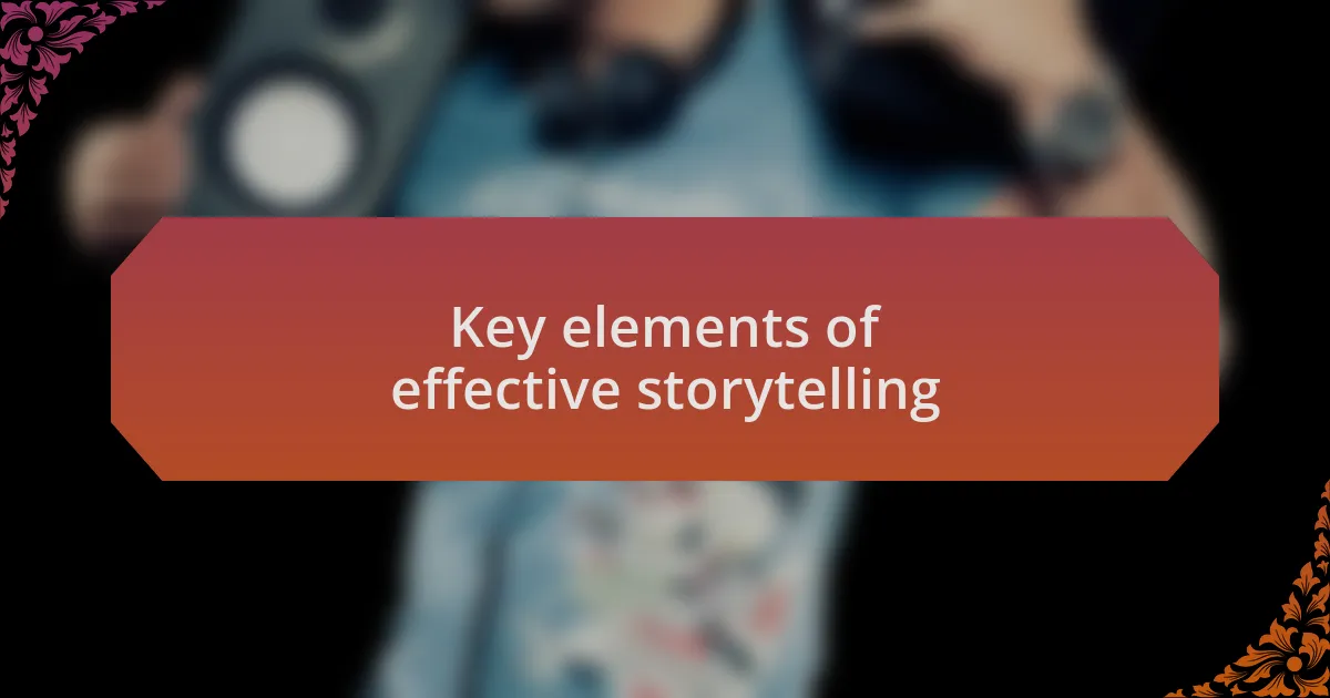 Key elements of effective storytelling