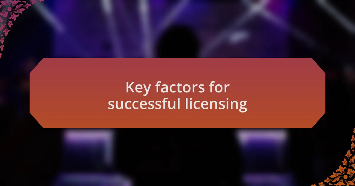 Key factors for successful licensing