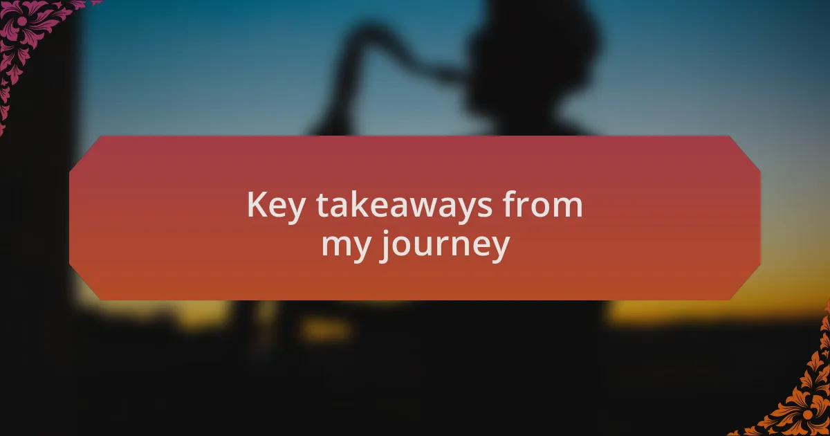 Key takeaways from my journey