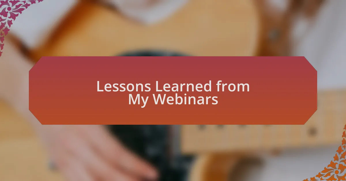 Lessons Learned from My Webinars