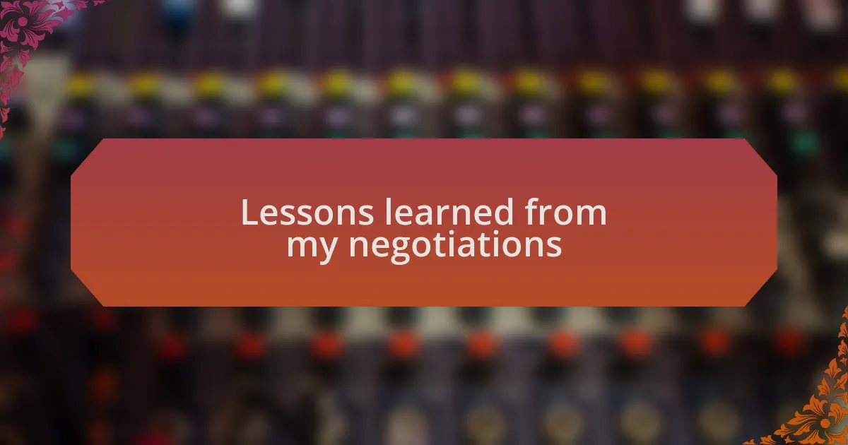 Lessons learned from my negotiations