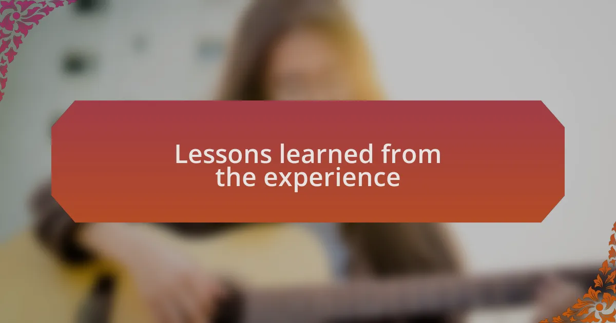 Lessons learned from the experience