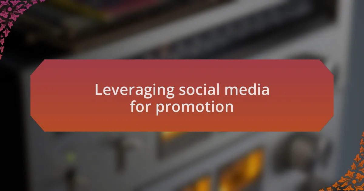 Leveraging social media for promotion