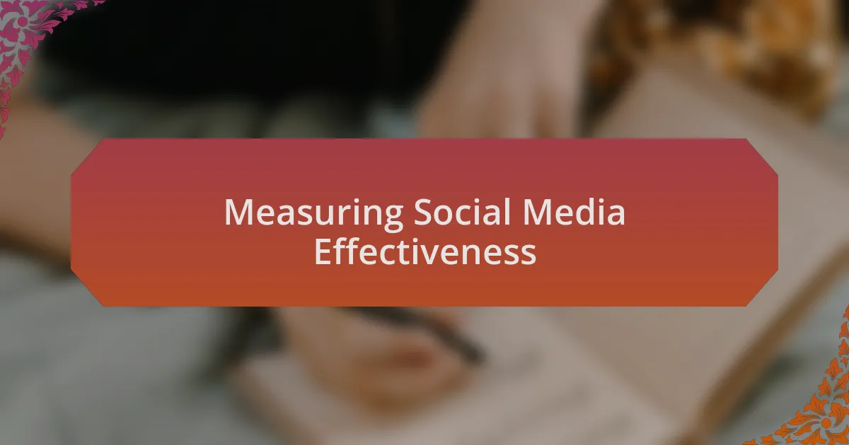 Measuring Social Media Effectiveness