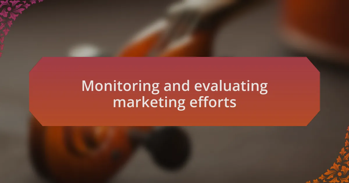 Monitoring and evaluating marketing efforts