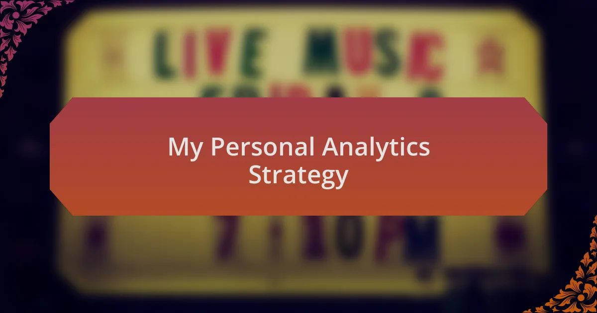 My Personal Analytics Strategy