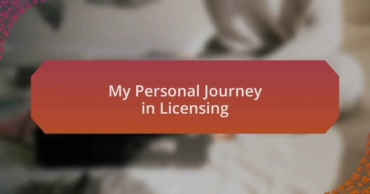 My Personal Journey in Licensing