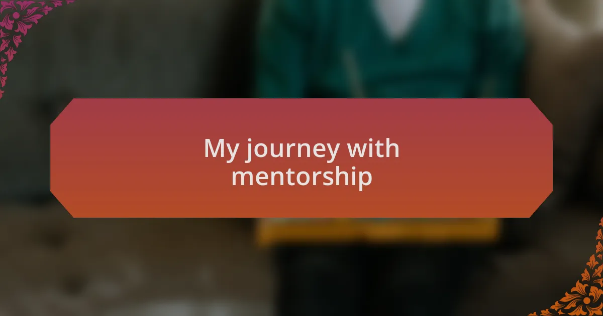 My journey with mentorship