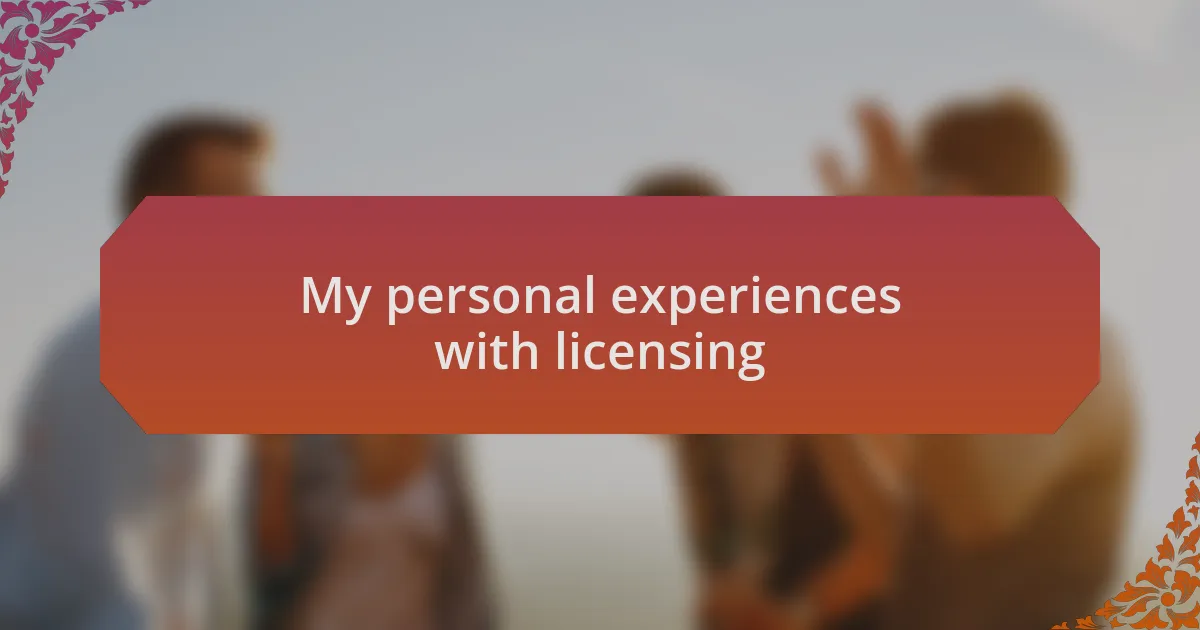 My personal experiences with licensing