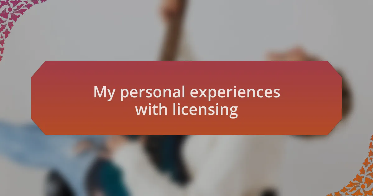 My personal experiences with licensing