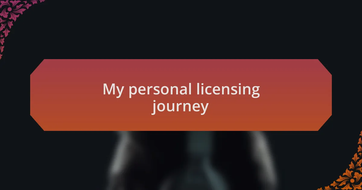 My personal licensing journey