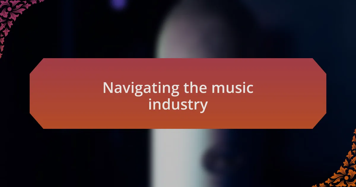 Navigating the music industry