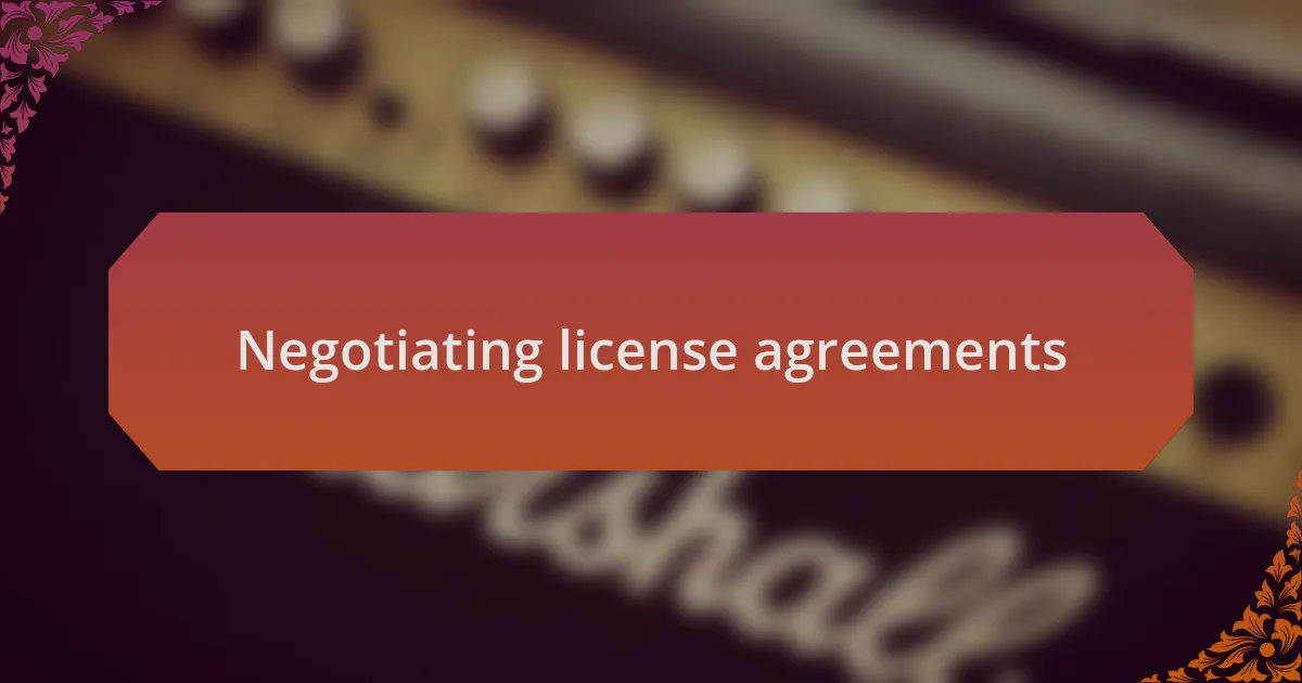 Negotiating license agreements