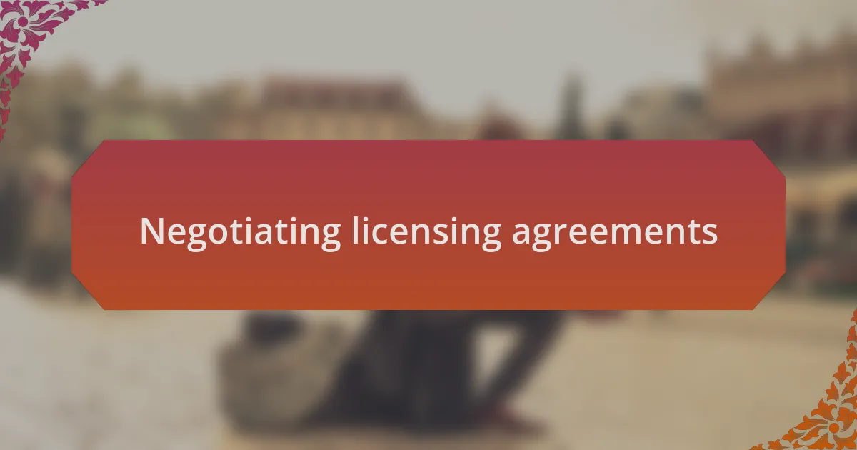 Negotiating licensing agreements