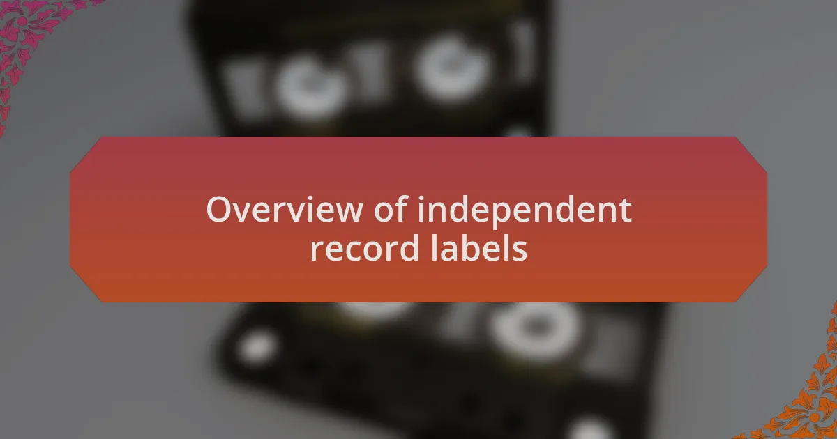 Overview of independent record labels