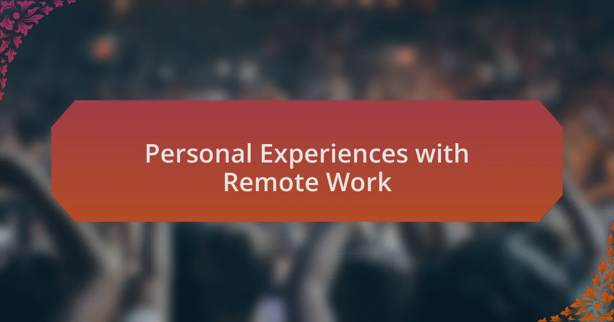 Personal Experiences with Remote Work