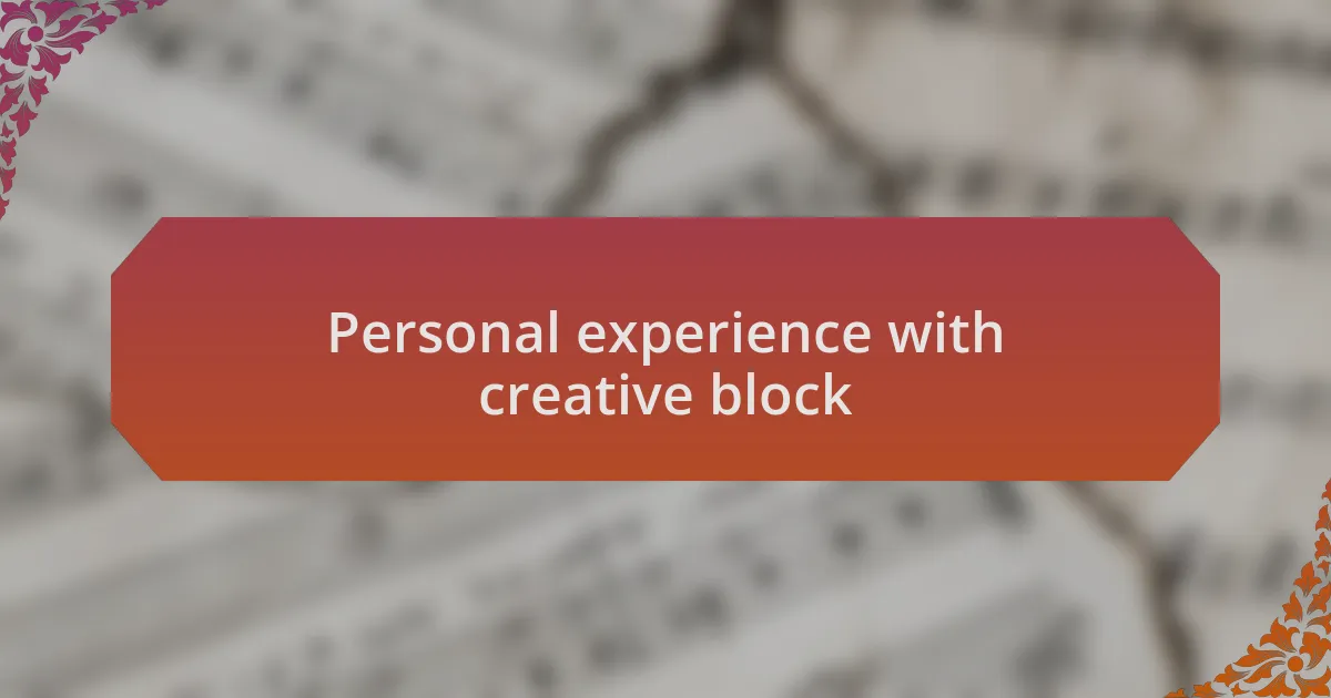Personal experience with creative block