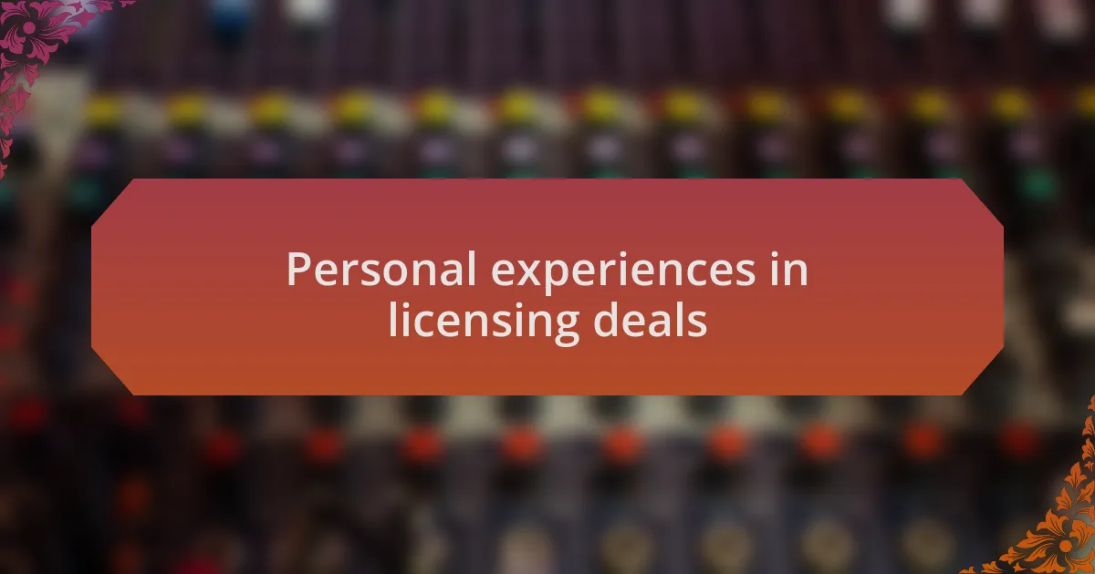 Personal experiences in licensing deals