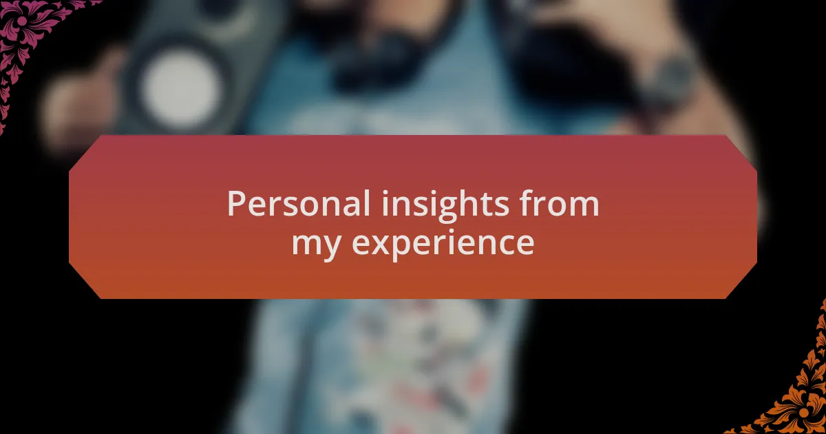 Personal insights from my experience
