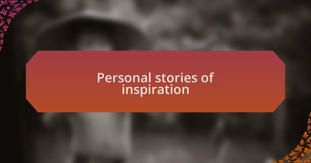 Personal stories of inspiration