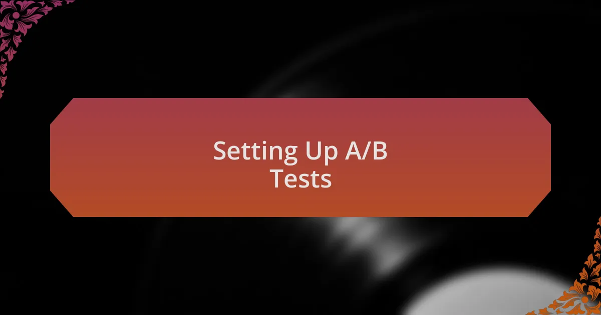 Setting Up A/B Tests